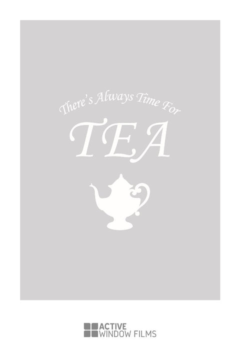 C4 - 'Always Time For Tea' cut out bespoke custom frosted commercial tearoom window film