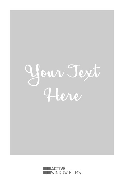 Personalised Text Cut Out Bespoke Custom Frosted Window Film